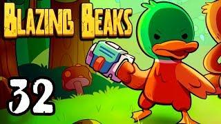 ИЗ НЕГО ВЫХОДИТ КУРИЦА • Blazing Beaks 32