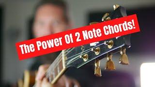 Lessons From The Loft #2: The Power of 2 Note Chords!