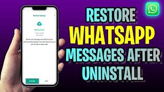 How To RESTORE Whatsapp Messages After Uninstall (2023 Update!)