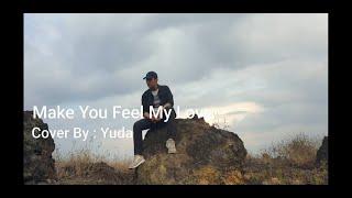 Make You Feel My Love - Yuda