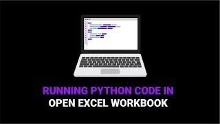 How To Run Python Code In An Open Excel Workbook