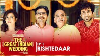 Rishtedaar | EP 01 | The Great Indian Wedding | Web Series | Ft. Ambrish, Shreya & Urvi | Binge!