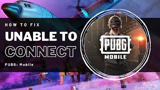 PUBG Mobile – How To Fix “Unable To Connect To Server” Error