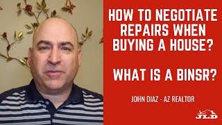 How to negotiate repairs when buying a house? What's a BINSR?