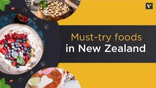 Must-try foods in New Zealand | Veena World