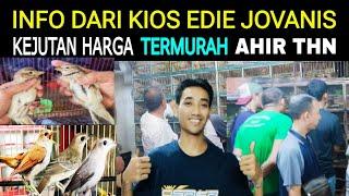 ADA KEJUTAN HARGA (TERMURAH) AHIR TAHUN DI KIOS EDIE JOVANIS PASAR BURUNG PRAMUKA HARI INI