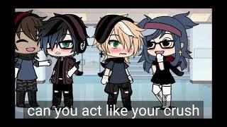 ||Act like your crush|| Trend/meme||Gacha Life||luka x adrien||