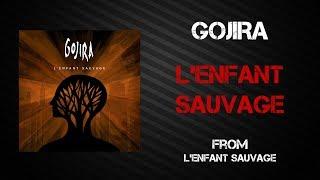 Gojira - L'Enfant Sauvage [Lyrics Video]