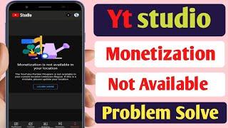 Monetization is not available in your location problem | Fix yt studio monetization is not available