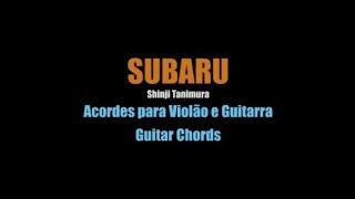 Subaru - Tanimura Shinji -  Acordes Violão(Guitar Chords)