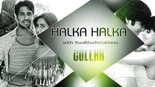 Halka Halka | Bollywood Collab | w/SunRiseKreations | #02