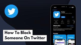 How To Block Someone On Twitter (Full Guide)