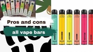 Pros and Cons of Vape Bars!!