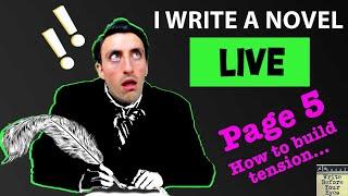 I write a novel (LIVE): DAY 5 PAGE 5 How to build tension in a scene. Lots of writing advice!