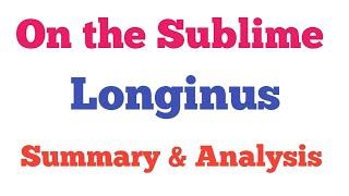 ON THE SUBLIME | LONGINUS | SUMMARY | ANALYSIS | TARGET LITERATURE