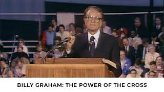 The Power of the Cross | Billy Graham Classic Sermon