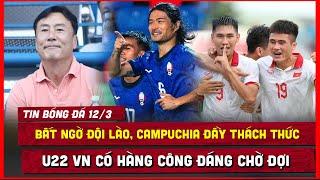  TIN BÓNG ĐÁ 12/3 | CHƠI LỚN, HLV LÀO MANG ĐẾN BẤT NGỜ CHO VIỆT NAM, ĐH CAMPUCHIA ĐẦY THÁCH THỨC