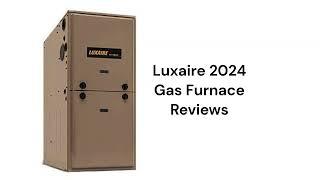 HvacRepairGuy 2024 Luxaire Brand Gas Furnace Reviews