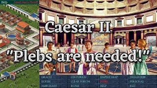 Caesar 2: "Plebs are needed!"