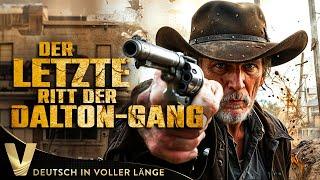 DER LETZTE RITT DER DALTON-GANG | WESTERN DEUTSCH IN VOLLER LÄNGE | V DEUTSCH