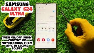 How to Turn On/Off Show Content of Notifications from Apps in Secure Folder Samsung S24 Ultra (New)