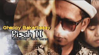 PISAH 2 - Cheppy Bakarbessy (Official Music Video)