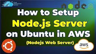 How to Install/Setup Node.js Server on Ubuntu in AWS (Nodejs Web Server)