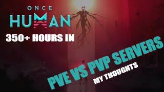 350 Plus Hours in Once Human, My experience in PVE vs PVP servers. Which is Better?