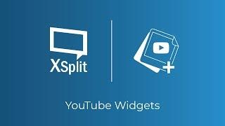 XSplit Broadcaster: YouTube live Widgets