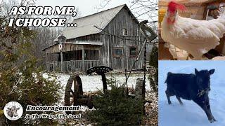 As For Me, I Choose... | Spiritual Encouragement | Winter on the Homestead