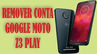 DESBLOQUEIO CONTA GOOGLE MOTO Z3 PLAY Z2 PLAY Z FORCE - ATUALIZADO 2023