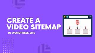 How to Create a Video Sitemap in WordPress - The Best Method