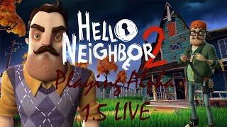 Playing Hello Neighbor 2 Alpha 1.5 LIVE