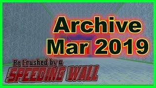 Old Codes  Archive March 2019  Be Crushed by a Speeding Wall  Roblox