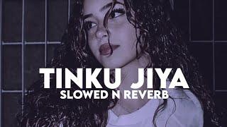 Tinku Jiya (Slowed n Reverb)