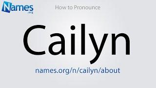 How to Pronounce Cailyn