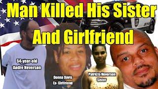 Trinidadian convicted in the murders of his sister and girlfriend