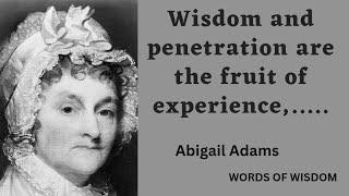 Footsteps Through History: Abigail Adams" | words of wisdom| quotes.