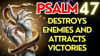 DESTROY CURSES with PSALM 47 and Achieve GREAT VICTORIES!