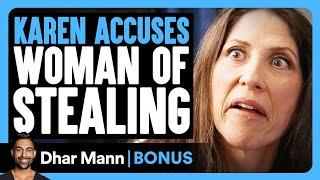 KAREN ACCUSES Woman Of STEALING | Dhar Mann Bonus!