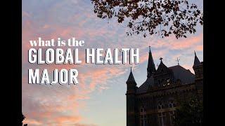 What is the Global Health Major at Georgetown?