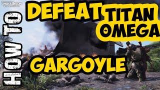 Ghost Recon Breakpoint | HOW TO DEFEAT TITAN OMEGA (Gargoyle)