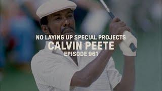 NLU Special Projects - Calvin Peete | NLU Pod, Ep 961