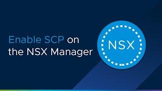 NSX-T Enable SCP on the NSX Manager