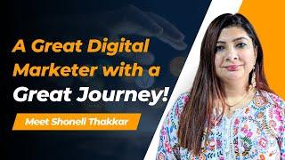 Meet Shonell Thakkar: A great Digital Marketer with a great journey!