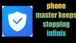 how to fix phone master keeps stopping infinix