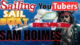 Sailing youtubers sailboat review SAM HOLMES