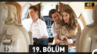 Adını Feriha Koydum 19. Bölüm (4K)