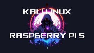 Unleash Cyber Power: Building Raspberry Pi 5 with Kali Linux OS!