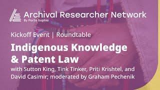 Indigenous Knowledge & Patent Law Roundtable | ARN Kickoff Event